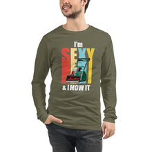 Load image into Gallery viewer, ALLETT I'm Sexy and I Mow It Long Sleeve Tee
